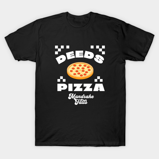 Deeds Pizza Mandrake Falls T-Shirt by BodinStreet